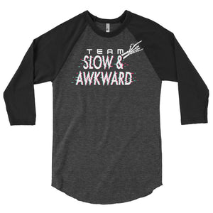 Team Slow&Awkward 3/4 Sleeve