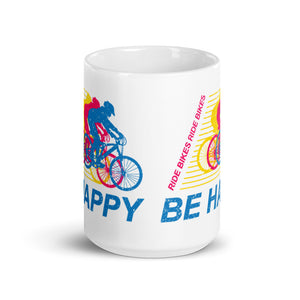 Ride Bikes Be Happy Mug