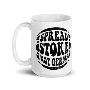 Spread Stoke Not Germs Mug