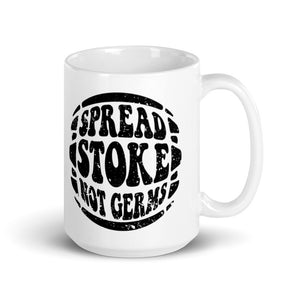 Spread Stoke Not Germs Mug